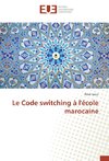 Le Code switching à l'école marocaine