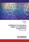 Intelligent Computing Topics on Chemical Engineering