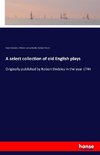 A select collection of old English plays