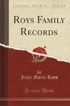 Roys, J: Roys Family Records (Classic Reprint)