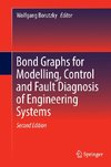 Bond Graphs for Modelling, Control and Fault Diagnosis of Engineering Systems