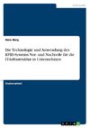 Die Technologie und Anwendung des RFID-Systems. Vor- und Nachteile für die IT-Infrastruktur in Unternehmen