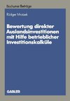 Bewertung direkter Auslandinvestitionen mit Hilfe betrieblicher Investitionskalküle