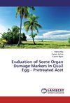 Evaluation of Some Organ Damage Markers in Quail Egg - Pretreated Acet