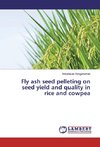 Fly ash seed pelleting on seed yield and quality in rice and cowpea