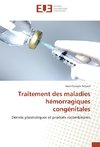 Traitement des maladies hémorragiques congénitales