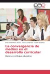 La convergencia de medios en el desarrollo curricular