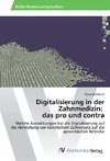 Digitalisierung in der Zahnmedizin: das pro und contra