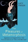 Pleasures of Metamorphosis