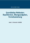 Quantitative Methoden: Repetitorium, Übungsaufgaben, Formelsammlung