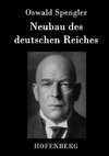 Neubau des deutschen Reiches