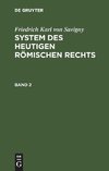 System des heutigen römischen Rechts Band 2