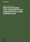 Prüfstrategien von Arzneimitteln, Lebensmitteln und Chemikalien