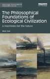 The Philosophical Foundations of Ecological Civilization