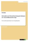 Methoden der Primärforschung im Rahmen des Immobilienmarketings