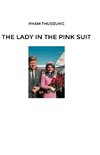 The Lady in the Pink Suit