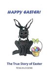 Happy Easter! The True Story of Easter