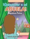 ¡Quiero ver a mi abuela!