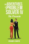 The Adventures of a Problem Solver IV