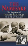 The Namesake, the Biography of Theodore Roosevelt Jr.