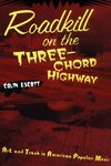 Roadkill on the Three-Chord Highway