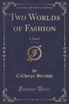 Strange, C: Two Worlds of Fashion, Vol. 1 of 3