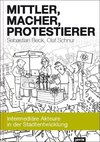 Mittler, Macher, Protestierer