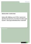 Kulturelle Bildung nach PISA. Inwieweit sind Kooperationen zwischen Schulen und Kinder- und Jugendkulturarbeit sinnvoll?