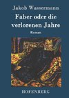 Faber oder die verlorenen Jahre