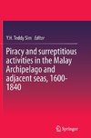 Piracy and surreptitious activities in the Malay Archipelago and adjacent seas, 1600-1840