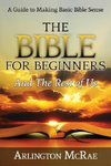 The Bible For Beginners And The Rest of Us