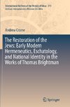 The Restoration of the Jews: Early Modern Hermeneutics, Eschatology, and National Identity in the Works of Thomas Brightman