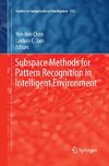 Subspace Methods for Pattern Recognition in Intelligent Environment