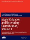 Model Validation and Uncertainty Quantification, Volume 3