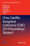 China Satellite Navigation Conference (CSNC) 2014 Proceedings: Volume I