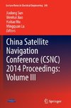 China Satellite Navigation Conference (CSNC) 2014 Proceedings: Volume III