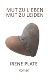 Mut zu Lieben - Mut zu Leiden