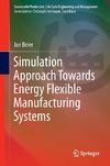 Simulation Approach Towards Energy Flexible Manufacturing Systems