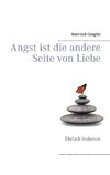 Angst ist die andere Seite von Liebe