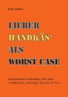 Lieber Handkäs als Wörst Case