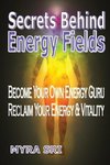 Secrets Behind Energy Fields