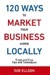 120 Ways To Market Your Business Hyper Locally