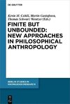 Finite but Unbounded: New Approaches in Philosophical Anthropology