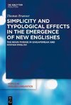 Simplicity and Typological Effects in the Emergence of New Englishes