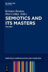 Semiotics and its Masters Volume 1