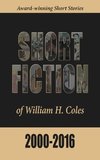 Short Fiction of William H. Coles 2000-2016