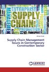 Supply Chain Management Issues in Contemporary Construction Sector