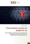 Traumatisme crânien et projet de vie