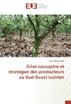 Crise cacaoyère et stratégies des producteurs au Sud-Ouest ivoirien