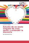 Estudio de un modo singular de vivir, sentir y entender la docencia